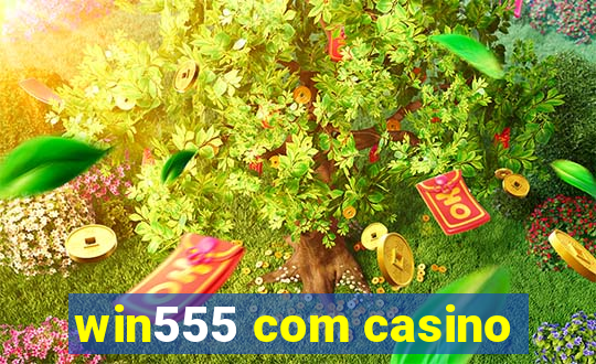 win555 com casino